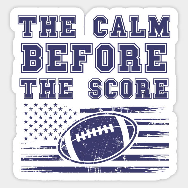 FOOTBALL QUOTE THE CALM BEFORE THE SCORE Sticker by HomeCoquette